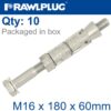 RAWLBOLT M16X180X60MM X10-BOX (25MM HOLE)